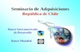 1 Seminario de Adquisiciones República de Chile Banco Mundial Banco Interamericado de Desarrollo.