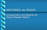 MOTORES de PASOS Introducción a los Motores de Pasos (Stepper Motor)