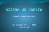 “Espacio para convivir” Año escolar 2011 – 2012, Nuevo León.