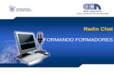 Radio-Ch@t Red educativa para el desarrollo social sostenible Radio Chat FORMANDO FORMADORES.