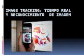 Image tracking  “Es una tecnología que le permite a los computadores ver y reconocer lo que ven. Dota a las máquinas de sentidos, pues a través de una.