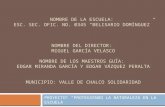 NOMBRE DE LA ESCUELA: ESC. SEC. OFIC. NO. 0345 “BELISARIO DOMÍNGUEZ” NOMBRE DEL DIRECTOR: MIGUEL GARCÍA VELASCO NOMBRE DE LOS MAESTROS GUÍA: EDGAR MIRANDA.