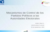 Mecanismos de Control de los Partidos Políticos a las Autoridades Electorales Adrián López A. SENPLADES-FLACSO 30 de septiembre, 2009.