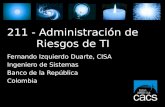 211 - Administración de Riesgos de TI Fernando Izquierdo Duarte, CISA Ingeniero de Sistemas Banco de la República Colombia.