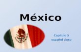 Capítulo 5 español cinco México. Lección Uno Cultura páginas 214-222.