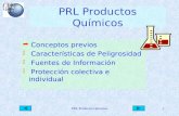 PRL Productos Químicos1 æ Conceptos previos æ Características de Peligrosidad æ Fuentes de Información æ Protección colectiva e individual.