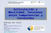Articulación y Movilidad: Tensiones entre Competencias y Contenidos Rodrigo del Valle, PhD. Universidad Católica de Temuco Dirección General de Docencia.