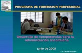 Cra.Claudia Pasquare PROGRAMA DE FORMACION PROFESIONAL PROGRAMA DE FORMACION PROFESIONAL Junio de 2005 Desarrollo de competencias para la administración.