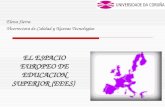 1 EL ESPACIO EUROPEO DE EDUCACION SUPERIOR (EEES) Elena Sierra Vicerrectora de Calidad y Nuevas Tecnologías.