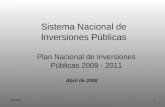 03/06/20151 Plan Nacional de Inversiones Públicas 2009 - 2011 Sistema Nacional de Inversiones Públicas Abril de 2008.