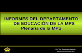 INFORMES DEL DEPARTAMENTO DE EDUCACIÓN DE LA MPS Plenaria de la MPS Lic. Tito Goicochea Malaver Departamental de Educación MPS.