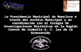 La Presidencia Municipal de Monclova a través del Archivo Municipal y en coordinación con el Colegio de Investigaciones Históricas de la Región Centro.