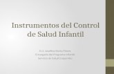 Instrumentos del Control de Salud Infantil E.U. Josefina Horta Flores Encargada del Programa Infantil Servicio de Salud Coquimbo.