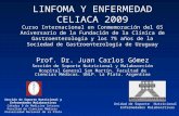 LINFOMA Y ENFERMEDAD CELIACA 2009 Curso Internacional en Conmemoración del 65 Aniversario de la Fundación de la Clínica de Gastroenterología y los 75 años.