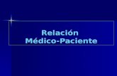 Relación Médico-Paciente.  La Relación Médico-Paciente (RMP) está modulada por factores sociales y culturales y se da en un plano intelectual y técnico.