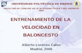Entrenamiento de la Velocidad en Baloncesto D.A.R. II: Baloncesto Alberto Lorenzo Calvo. Madrid, 2006. ENTRENAMIENTO DE LA VELOCIDAD EN BALONCESTO Alberto.