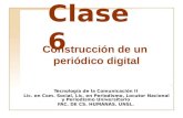 Clase 6 Tecnología de la Comunicación II Lic. en Com. Social, Lic. en Periodismo, Locutor Nacional y Periodismo Universitario F AC. DE C S. H UMANAS. UNSL.