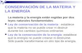 CONSERVACIÓN DE LA MATERIA Y LA ENERGÍA La materia y la energía están regidas por dos leyes naturales fundamentales: Ley de conservación de la materia.