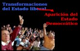 Aparición del Estado Democrático Transformaciones del Estado liberal.