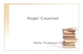 Roger Cousinet Paola Tirapegui O. Objetivos Conocer su trabajo: el libre método de trabajo en grupo y conclusiones de Cousinet.