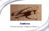 SombrasSombras Visualización Computacional 2. Horarios (again…) LUNES 26/10: Aula 2 Facultad (19 hs.): Introducción MARTES 27/10: Aula 2 Facultad (19.