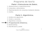 A.E.D. 1 Tema 4. Programación dinámica. Programa de teoría Parte I. Estructuras de Datos. 1. Abstracciones y especificaciones. 2. Conjuntos y diccionarios.