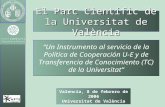 “Un Instrumento al servicio de la Política de Cooperación U-E y de Transferencia de Conocimiento (TC) de la Universitat” El Parc Científic de la Universitat.