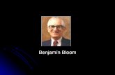 Benjamín Bloom. Introducción Benjamín Bloom (Lansford Pensilvania 21 de febrero de 1913- † 13 de septiembre de 1999) era un psicólogo educativo que hizo.