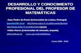 DESARROLLO Y CONOCIMIENTO PROFESIONAL DEL PROFESOR DE MATEMÁTICAS -Joao Pedro da Ponte (Universidad de Lisboa, Portugal) jpponte@fc.ul.pt