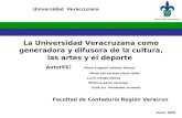 La Universidad Veracruzana como generadora y difusora de la cultura, las artes y el deporte AutorES : María Eugenia Sentíes Santos María del carmen meza.