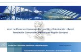 Fundación Comunidad Valenciana – Región Europea  Área de Recursos Humanos, Formación y Orientación Laboral Fundación Comunidad Valenciana-Región.