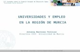 UNIVERSIDADES Y EMPLEO EN LA REGIÓN DE MURCIA Antonia Martínez Pellicer Directora COIE. Universidad de Murcia III Jornadas sobre el Espacio Europeo de.