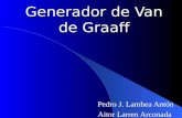 Generador de Van de Graaff Pedro J. Lambea Antón Aitor Larren Arconada.