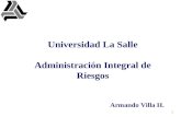 1 Universidad La Salle Administración Integral de Riesgos Armando Villa H.