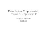 Estadística Empresarial: Tema 1 - Ejercicio 2 ICADE (UPCo) 2005/06.