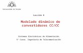 Lección 8 Modelado dinámico de convertidores CC/CC Sistemas Electrónicos de Alimentación 5º Curso. Ingeniería de Telecomunicación Universidad de Oviedo.