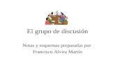 El grupo de discusión Notas y esquemas preparadas por Francisco Alvira Martín.
