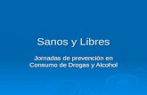Sanos y Libres Jornadas de prevención en Consumo de Drogas y Alcohol.