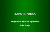 Acto Jurídico Alejandro Abarca Apablaza 5 de Mayo.