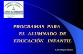 PROGRAMAS PARA EL ALUMNADO DE EDUCACIÓN INFANTIL CONSEJERÍA DE EDUCACIÓN E.O.E. de Moguer (Huelva) E.O.E. Moguer (Huelva)