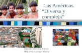 Las Américas. “Diversa y compleja” Segundo año Ciclo Básico. Mag. Prof. Gustavo Adamo.