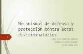 Mecanismos de defensa y protección contra actos discriminatorios CURSO ALTA FORMACIÓN CONAPRED PATRICIA COLCHERO ARAGONÉS 30 SEPTIEMBRE 2014 1.