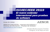 ISO/IEC/IEEE 29119 El nuevo estándar internacional para pruebas de software Grupo de trabajo AEN/CTN 71/SC7/GT26 – Ingeniería del Software y Sistemas de.
