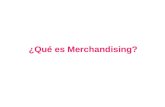 ¿Qué es Merchandising?. Merchandising El merchandising se podría traducir como el conjunto de técnicas basadas principalmente en la presentación, rotación.