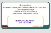 Jornadas NORMAS INTERNACIONALES DE CONTABILIDAD y su trasposición a la LEGISLACIÓN ESPAÑOLA (Borrador del nuevo PGC) INMOVILIZADO MATERIAL Macario Cámara.