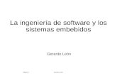 Gerardo LeónPágina 1 La ingeniería de software y los sistemas embebidos Gerardo León.