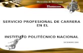 SERVICIO PROFESIONAL DE CARRERA EN EL INSTITUTO POLITÉCNICO NACIONAL DICIEMBRE 2005.