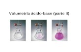 Volumetría ácido-base (parte II). Repaso de titulaciones ácido-base Volumen de NaOH (mL) 10 20 3040 0 pH 11.3 8.72 7 Ácido fuerte Ácido débil Ácido muy.