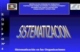 Sistematización en las Organizaciones E Q U I P O Nª 4 REPÚBLICA BOLIVARIANA DE VENEZUELA UNIVERSIDAD CENTRO OCCIDENTAL “LISANDRO ALVARADO” DECANATO DE.