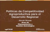 Hernán Braude Área de Planeamiento y Gestión Estratégica Políticas de Competitividad Agroproductiva para el Desarrollo Regional.